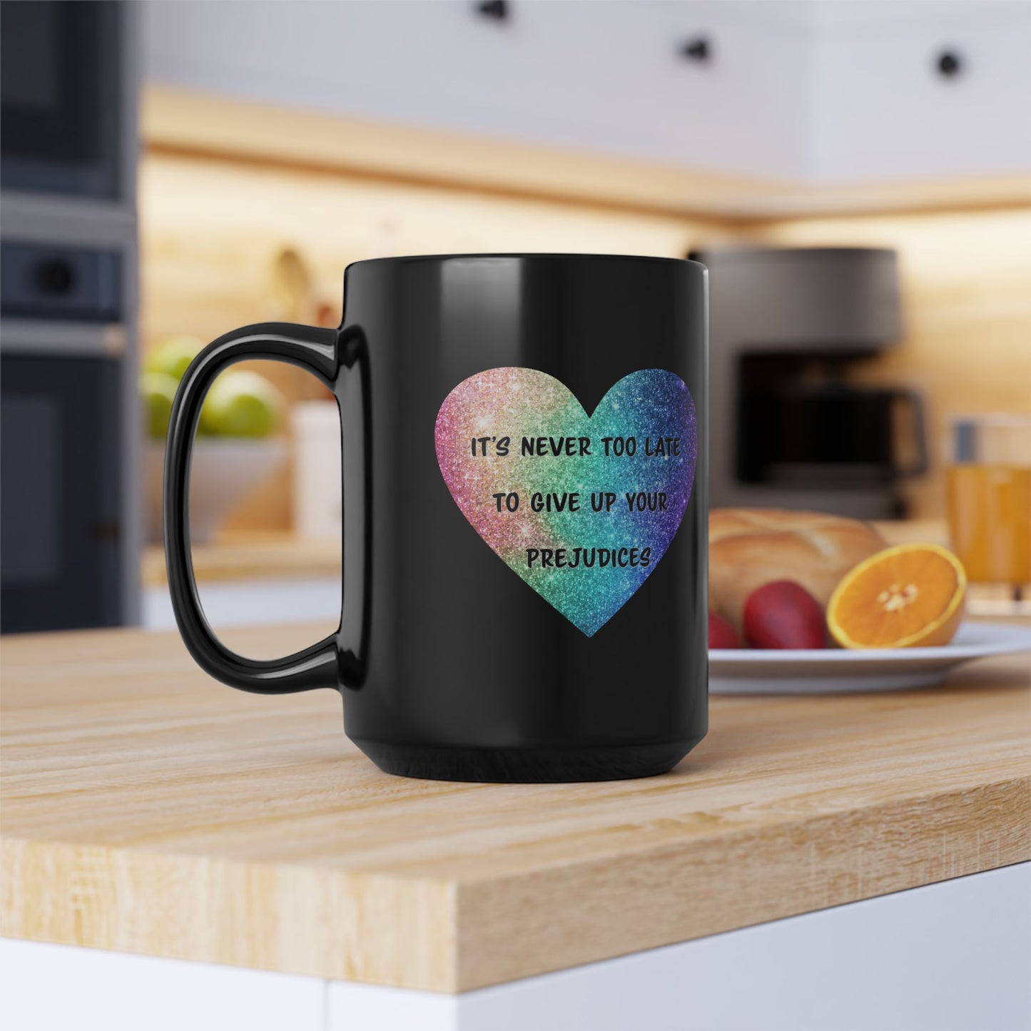 Give Up Prejudices Black Mug, 15oz