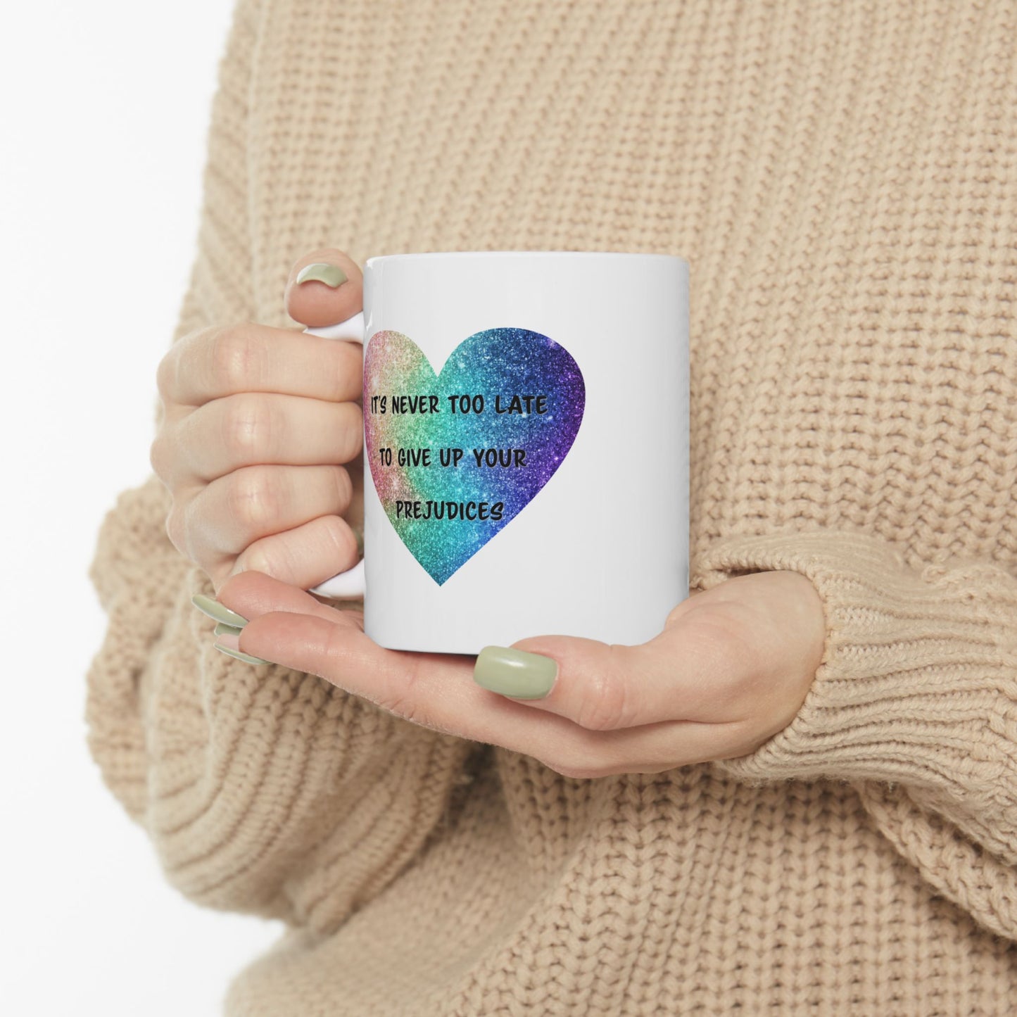 Give Up Prejudices Mug, 11 oz