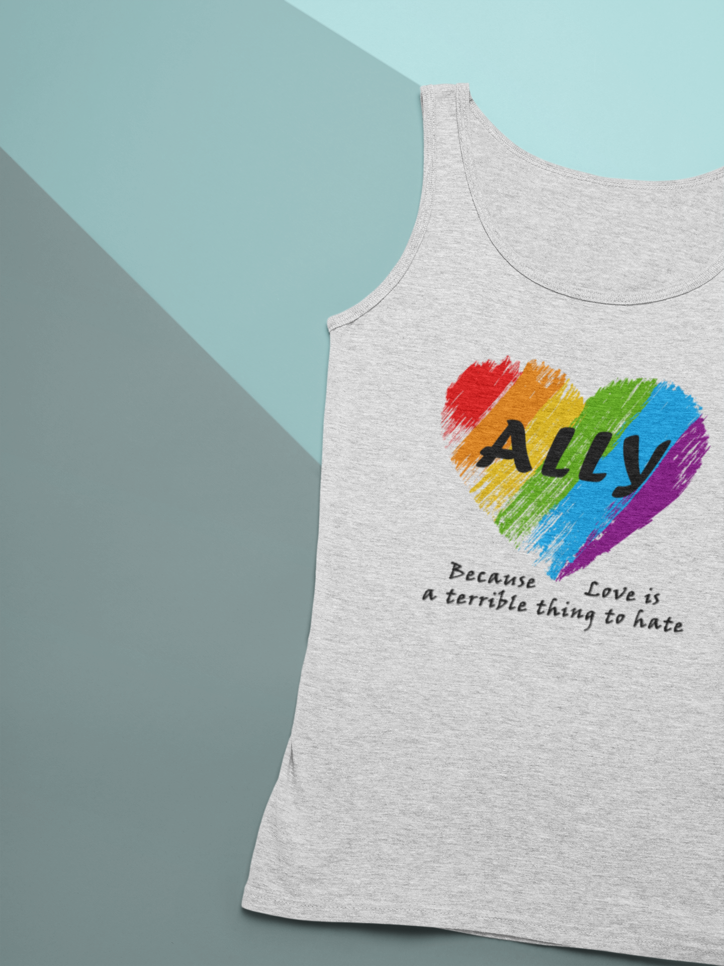 Ally - Love Is a Terrible Thing to Hate Unisex Jersey Tank