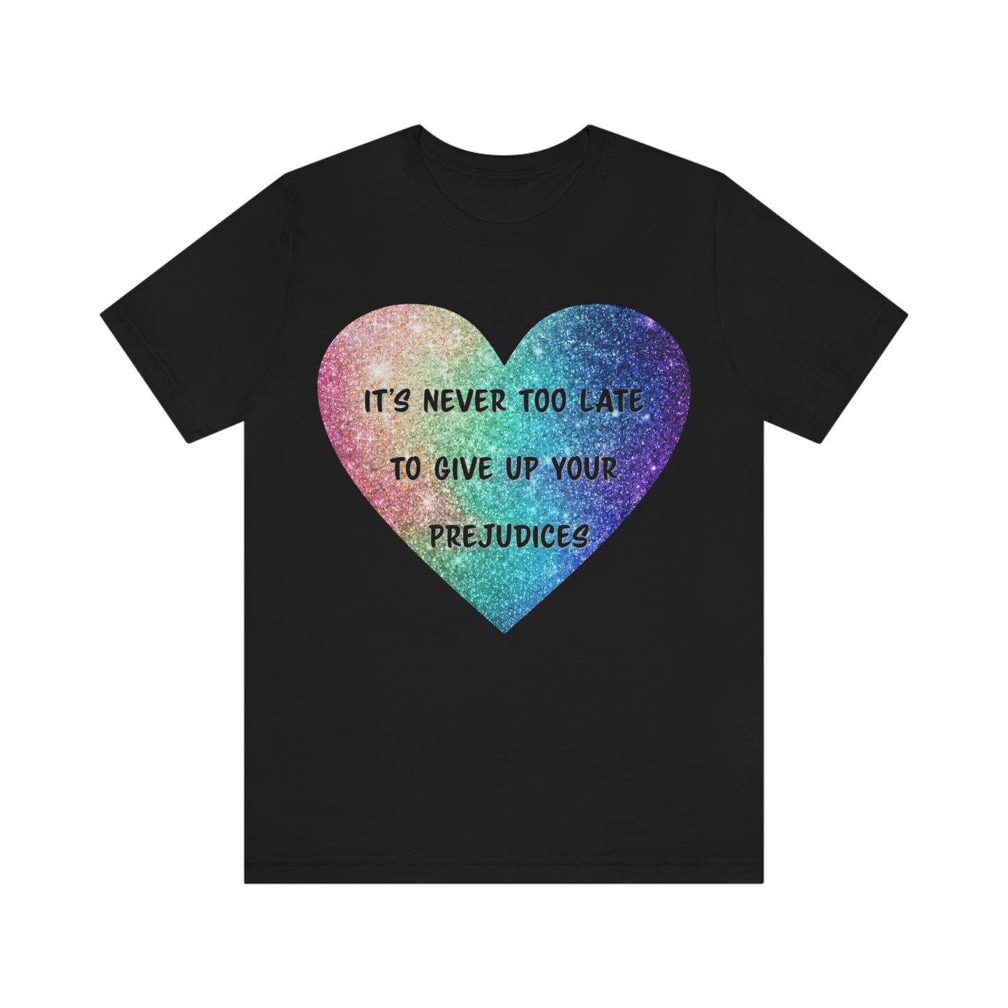 Give Up Prejudices T-Shirt