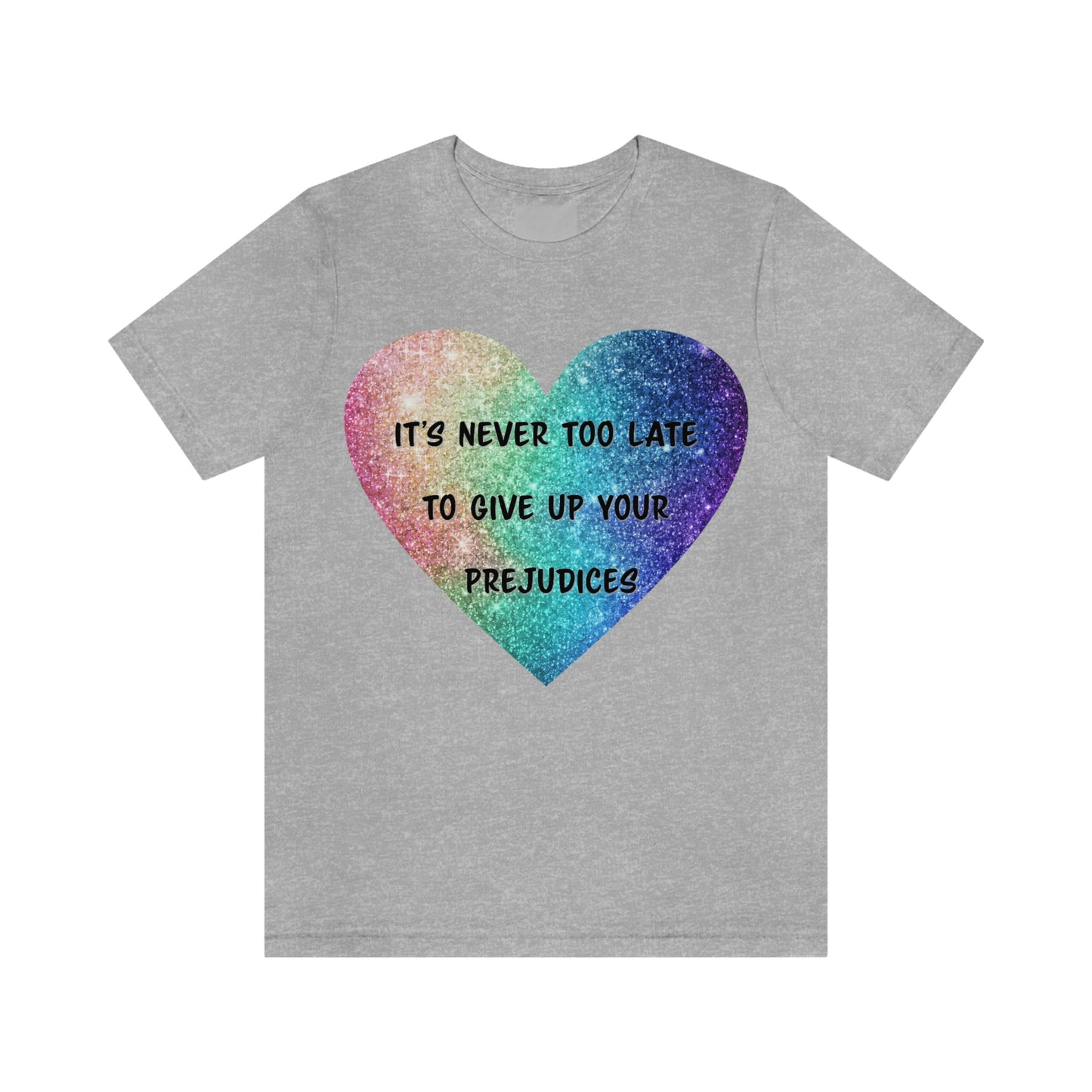 Give Up Prejudices T-Shirt