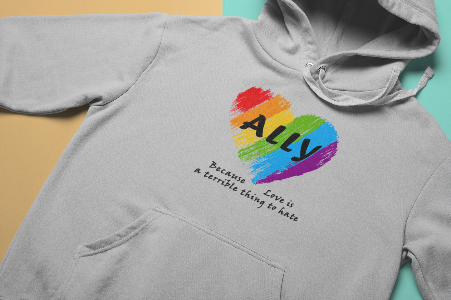 Ally - Love Is a Terrible Thing to Hate Unisex Hooded Sweatshirt