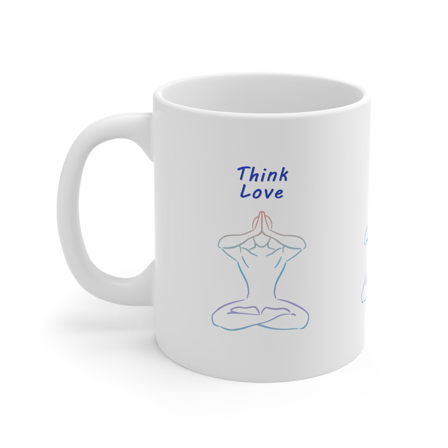 Think, Speak, Live Love 11 oz White Ceramic Mug
