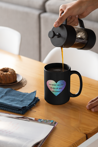 Give Up Prejudices Black Mug, 15oz