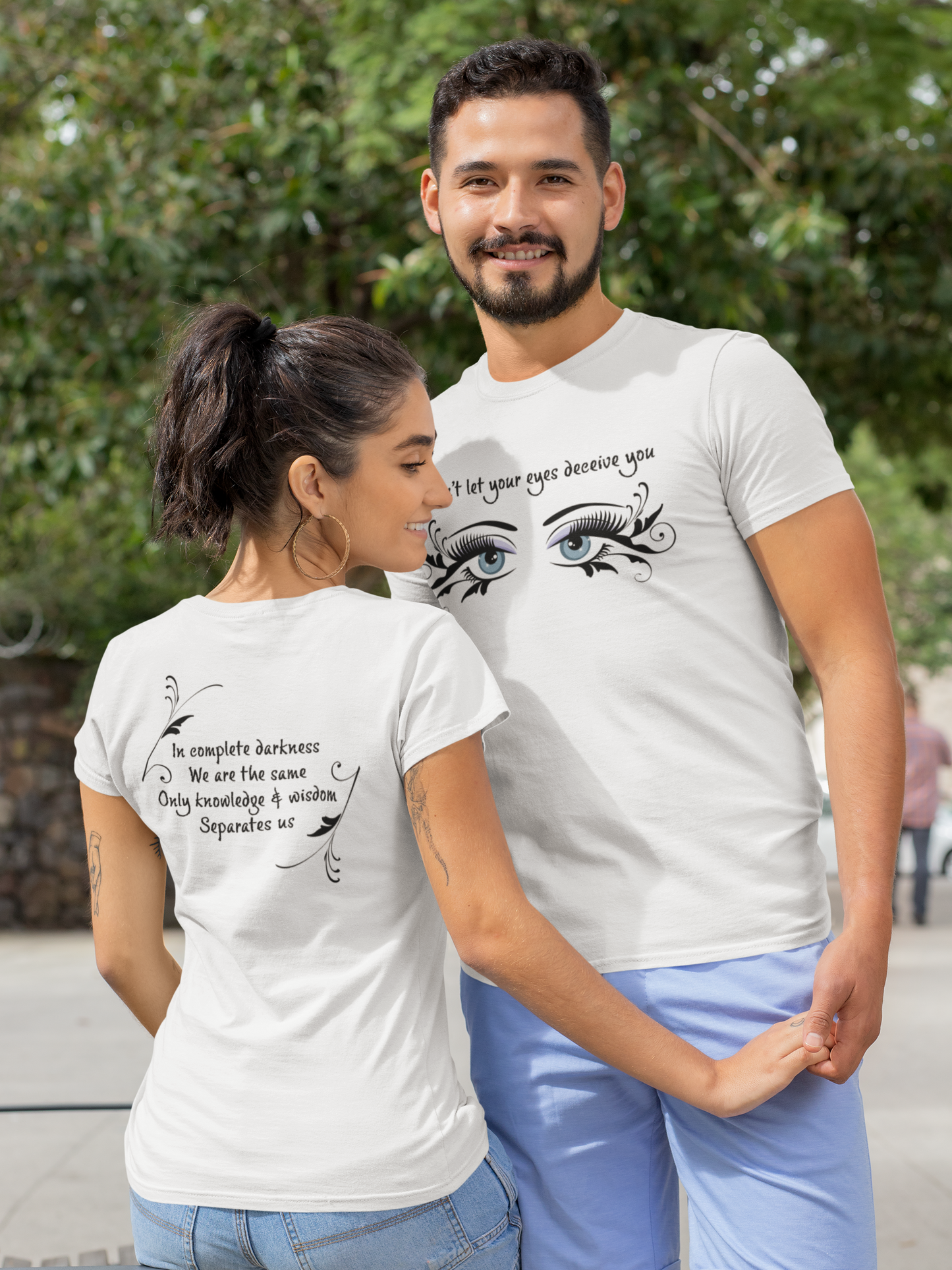 Don't Let Your Eyes Deceive You T-shirt