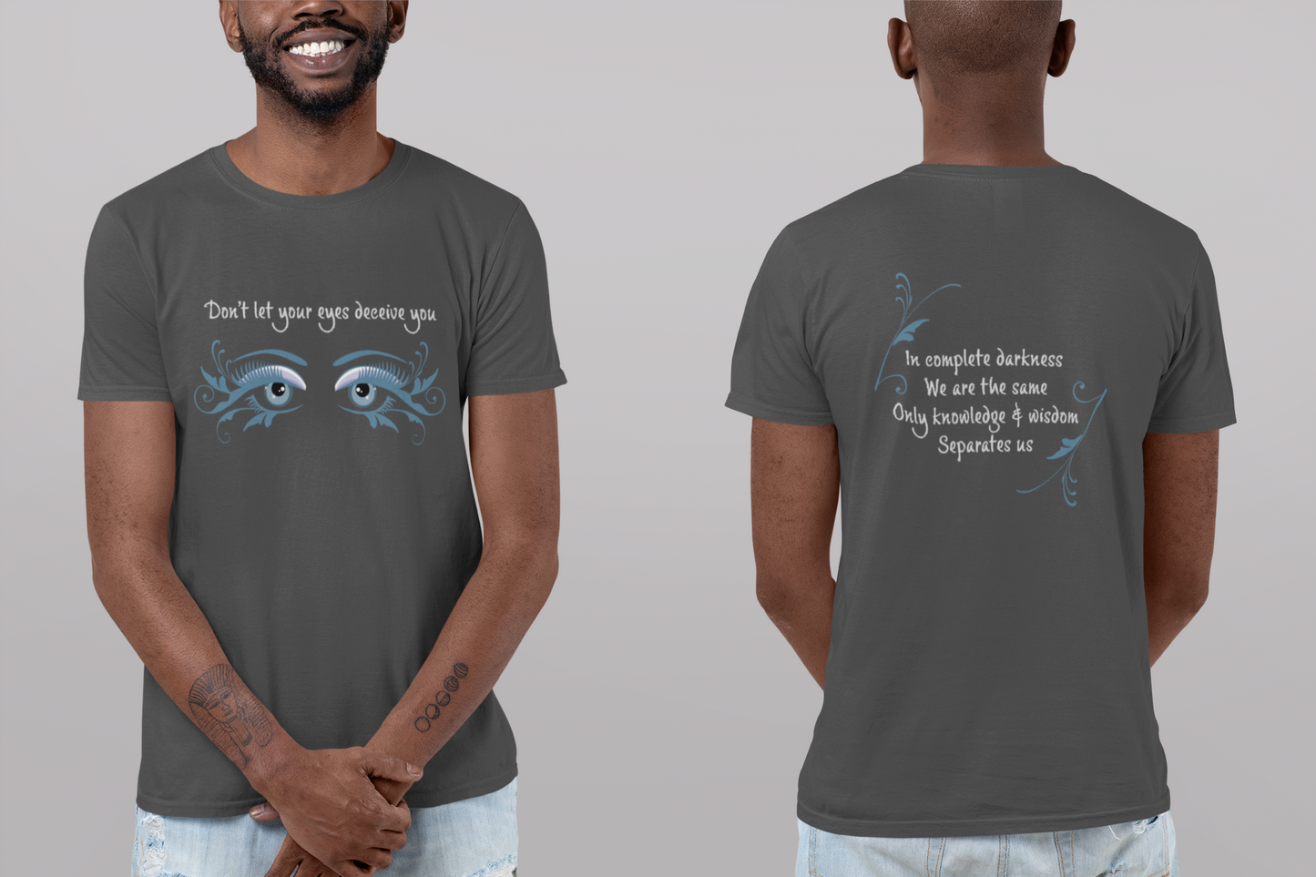 Don't Let Your Eyes Deceive You T-shirt