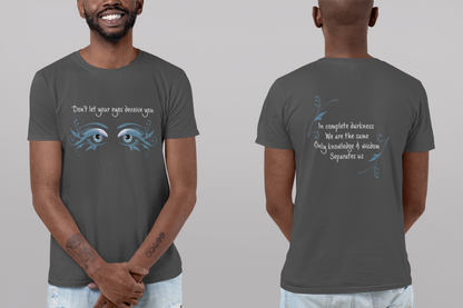 Don't Let Your Eyes Deceive You T-shirt
