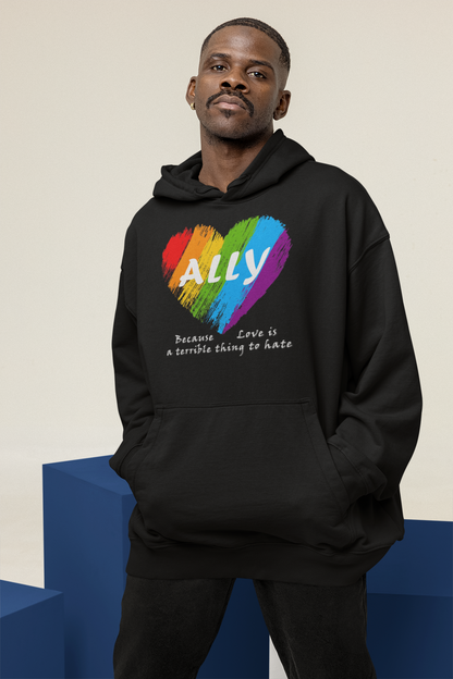 Ally - Love Is a Terrible Thing to Hate Unisex Hooded Sweatshirt