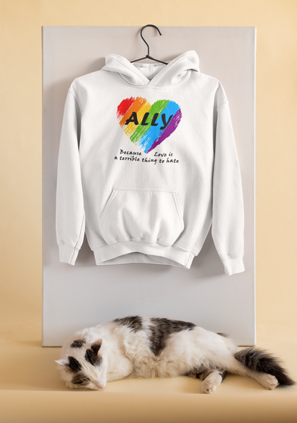 Ally - Love Is a Terrible Thing to Hate Unisex Hooded Sweatshirt